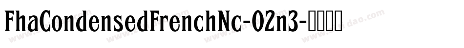 FhaCondensedFrenchNc-O2n3字体转换