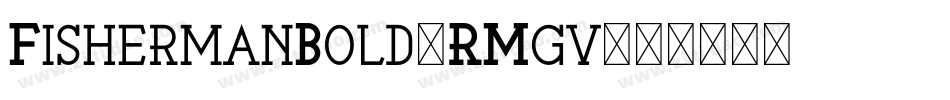 FishermanBold-RMgv字体转换