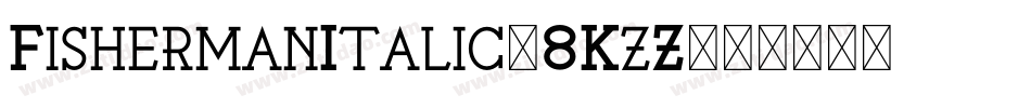 FishermanItalic-8KzZ字体转换