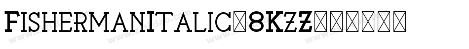 FishermanItalic-8KzZ字体转换
