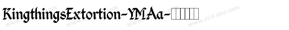 KingthingsExtortion-YMAa字体转换 KingthingsExtortion-YMAa字体转换
