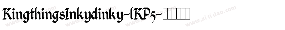 KingthingsInkydinky-lKP5字体转换 KingthingsInkydinky-lKP5字体转换