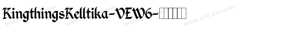 KingthingsKelltika-VEW6字体转换 KingthingsKelltika-VEW6字体转换