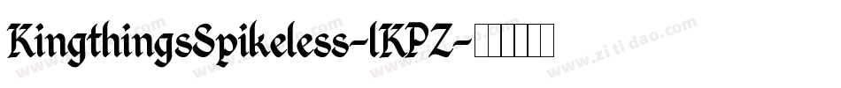 KingthingsSpikeless-lKPZ字体转换 KingthingsSpikeless-lKPZ字体转换