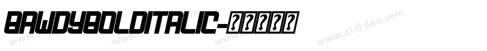 BawdyBoldItalic字体转换
