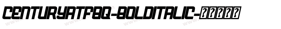 CenturyATFBQ-BoldItalic字体转换