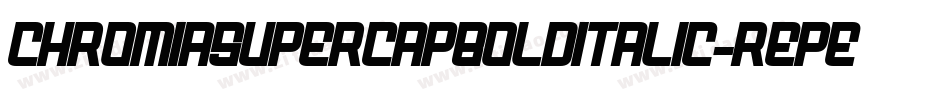 ChromiaSupercapBoldItalic-Repe字体转换