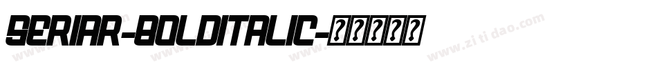 Seriar-BoldItalic字体转换