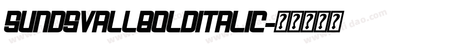 SundsvallBoldItalic字体转换