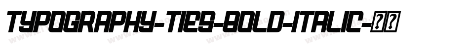 Typography-ties-Bold-Italic字体转换