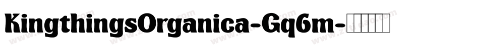 KingthingsOrganica-Gq6m字体转换