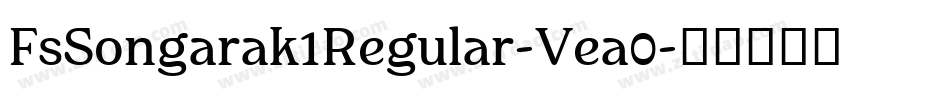 FsSongarak1Regular-Vea0字体转换