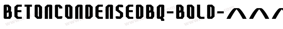 BetonCondensedBQ-Bold字体转换