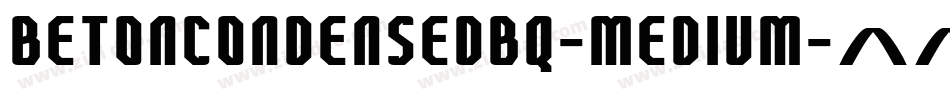 BetonCondensedBQ-Medium字体转换