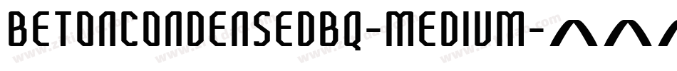BetonCondensedBQ-Medium字体转换
