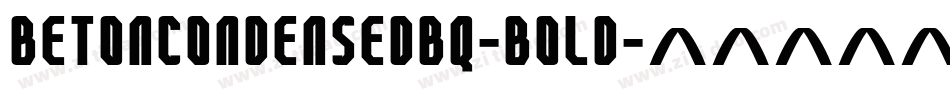 BetonCondensedBQ-Bold字体转换