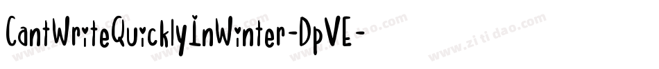 CantWriteQuicklyInWinter-DpVE字体转换
