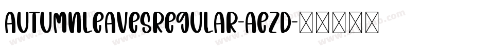 AutumnLeavesRegular-AeZD字体转换