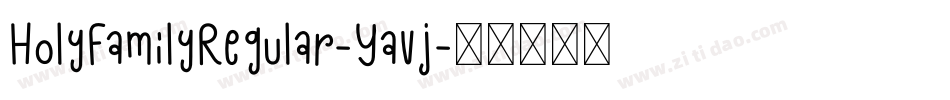 HolyFamilyRegular-Yavj字体转换