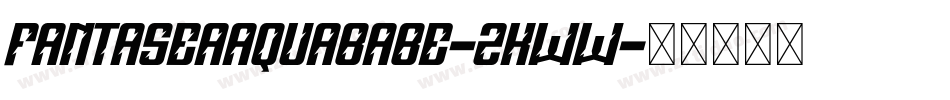 Fantaseaaquababe-2Kww字体转换