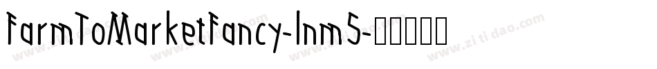 FarmToMarketFancy-lnm5字体转换