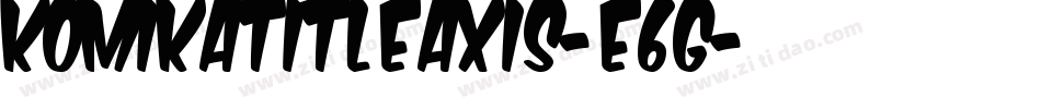 KomikaTitleAxis-E6g字体转换
