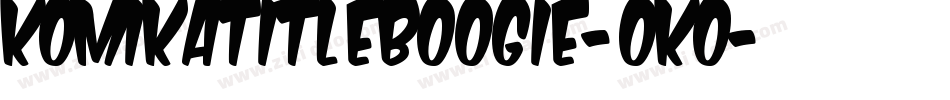 KomikaTitleBoogie-OKo字体转换