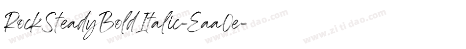 RockSteadyBoldItalic-Eaa0e字体转换 RockSteadyBoldItalic-Eaa0e字体转换