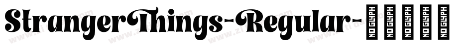 StrangerThings-Regular字体转换 StrangerThings-Regular字体转换