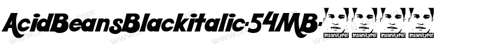 AcidBeansBlackitalic-54MB字体转换