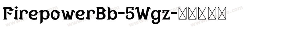 FirepowerBb-5Wgz字体转换