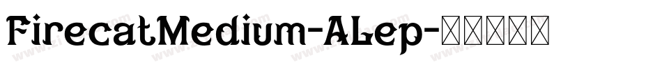 FirecatMedium-ALep字体转换