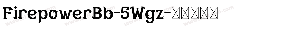 FirepowerBb-5Wgz字体转换
