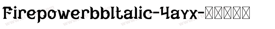 FirepowerbbItalic-4ayx字体转换