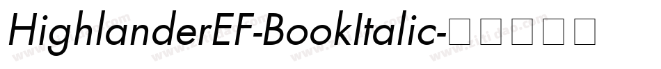 HighlanderEF-BookItalic字体转换