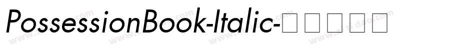 PossessionBook-Italic字体转换 PossessionBook-Italic字体转换