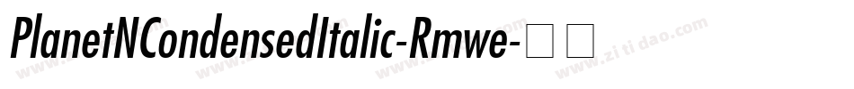 PlanetNCondensedItalic-Rmwe字体转换