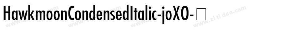 HawkmoonCondensedItalic-joXO字体转换