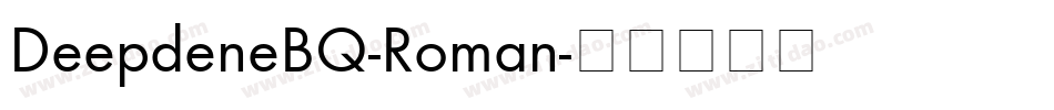 DeepdeneBQ-Roman字体转换