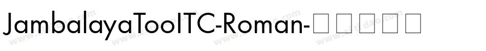 JambalayaTooITC-Roman字体转换
