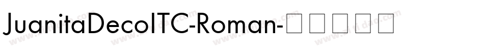 JuanitaDecoITC-Roman字体转换