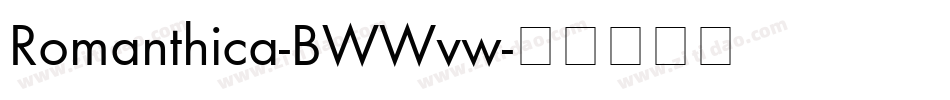 Romanthica-BWWvw字体转换 Romanthica-BWWvw字体转换