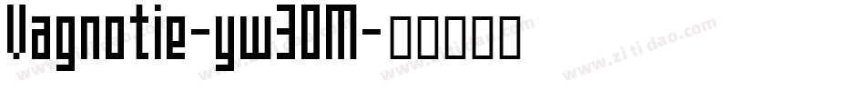 Vagnotie-yw30M字体转换