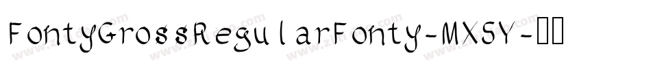 FontyGrossRegularFonty-MX5Y字体转换