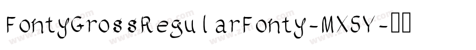 FontyGrossRegularFonty-MX5Y字体转换