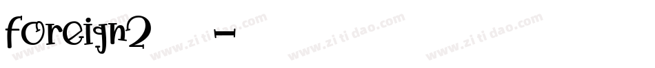 Foreign2生成器字体转换
