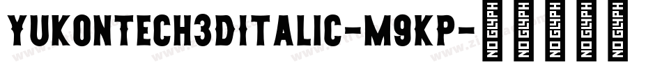 YukonTech3DItalic-m9KP字体转换