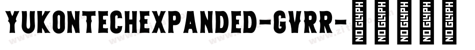 YukonTechExpanded-gVRR字体转换 YukonTechExpanded-gVRR字体转换