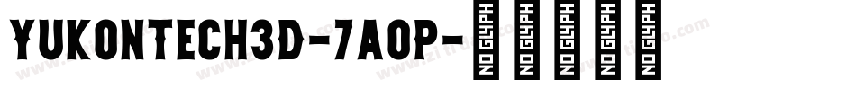YukonTech3D-7aoP字体转换 YukonTech3D-7aoP字体转换