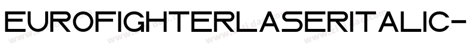 EurofighterLaserItalic-5ZGZ字体转换